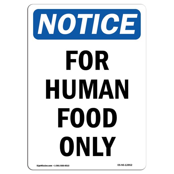 Signmission OSHA Notice, 7" Height, For Human Food Only Sign, 7" X 5", Portrait OS-NS-D-57-V-12852 - main